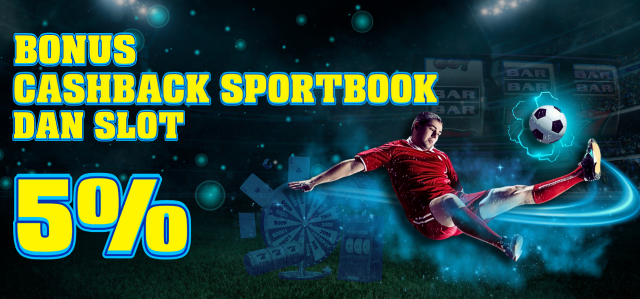 BONUS CASHBACK SPORTBOOK & SLOT 5%