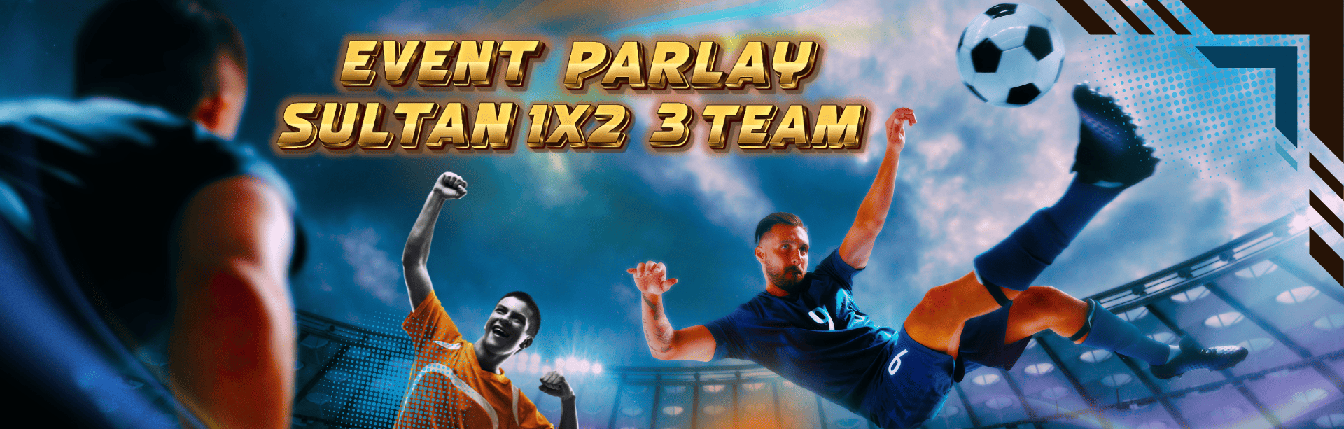 EVENT PARLAY SULTAN 1X2 3 TEAM